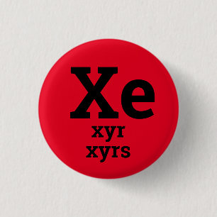 Xe, Xyr, Xyrs Pronouns Button