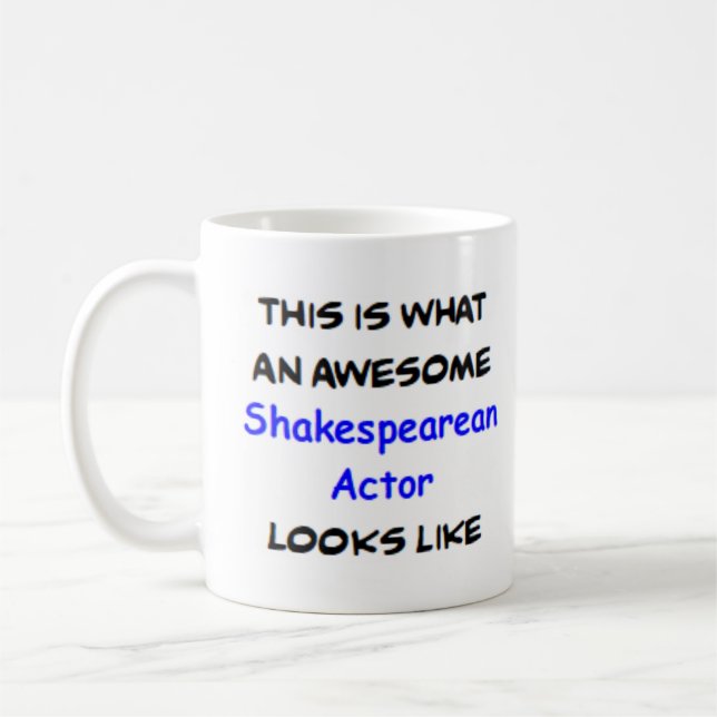 xhakespearean actor, awesome coffee mug (Left)