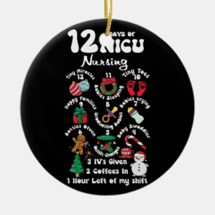Xmas 12 Days Of NICU Unit Nursing Funny NICU Nurse Ceramic Ornament