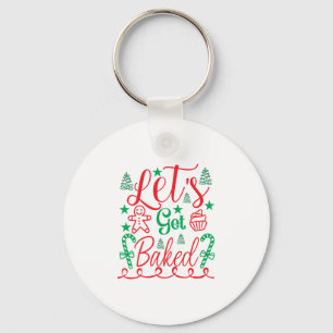 Xmas Art Let Get Baked Keychain
