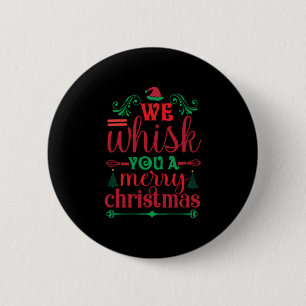 Xmas Art We Whisk You A Merry Christmas Button