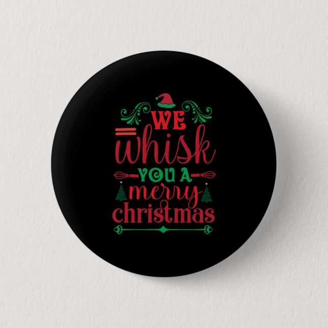 Xmas Art We Whisk You A Merry Christmas Button (Front)