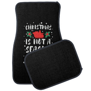 Xmas Christmas Is Not A Season Car Floor Mat