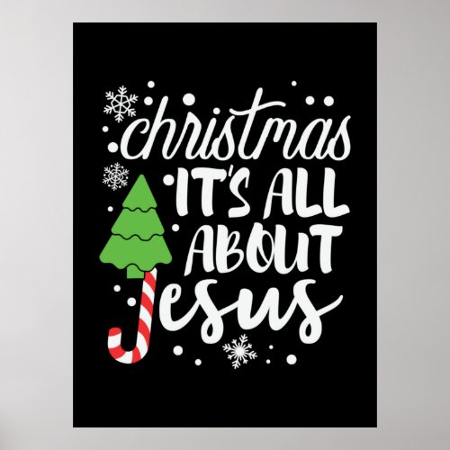 Xmas Christmas It Is All About Jesus Poster