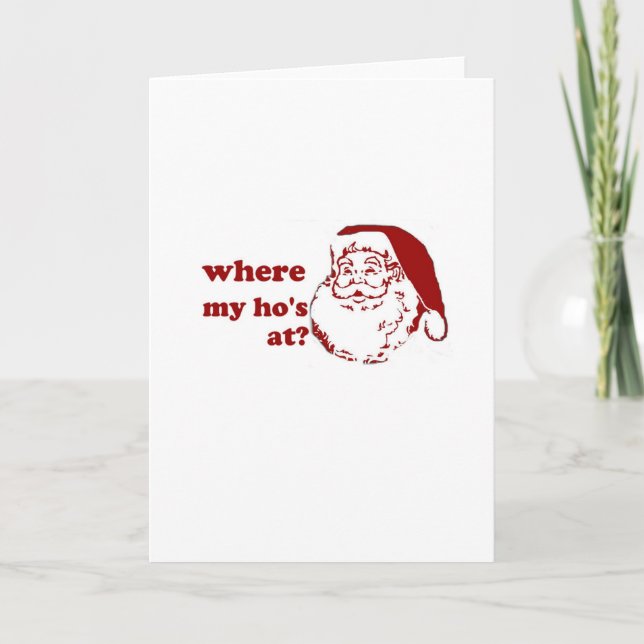 xmas christmas santa where my ho's at funny humor holiday card (Front)