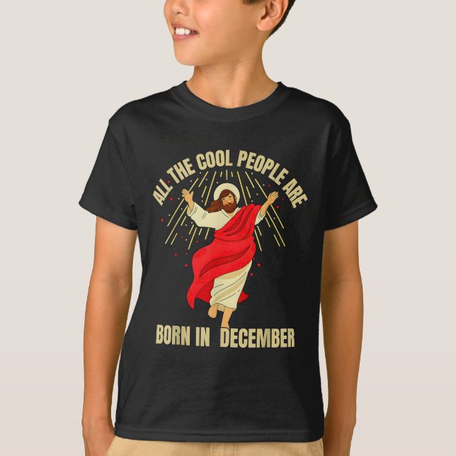 Xmas Cool People Are Born In December Christian Ch T-Shirt (Front)