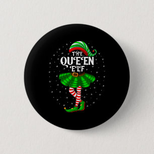 Xmas Family Matching Women Girls Mom The Queen Elf Button