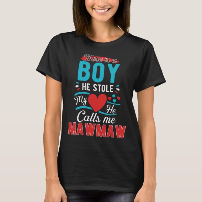 Xmas  From A boy He Stole My Heart He Calls Me Maw T-Shirt (Front)