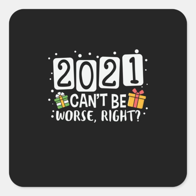 Xmas Gift 2021 Can Not Be Worse Square Sticker (Front)