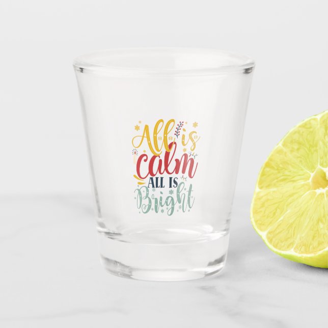 Xmas Gift | All Is Calm All Is Bright Shot Glass (Front)
