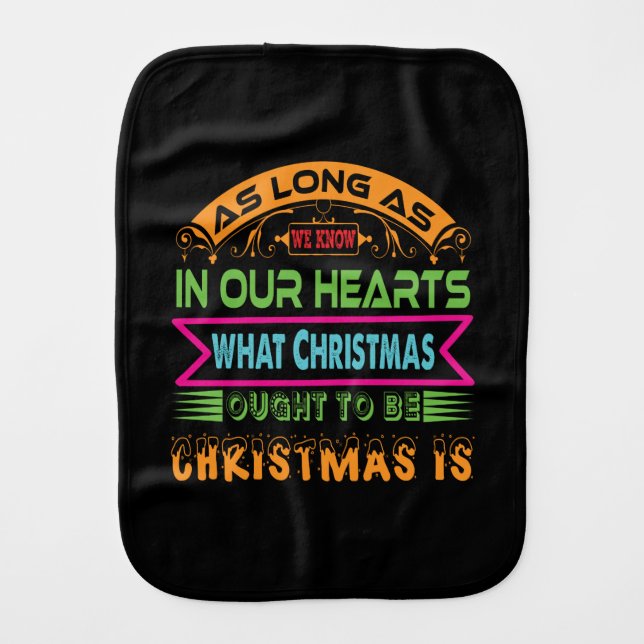 Xmas Gift As Long As We Know Baby Burp Cloth (Front)