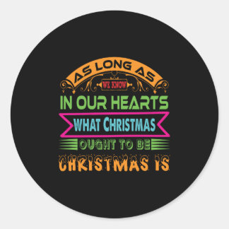 Xmas Gift As Long As We Know Classic Round Sticker
