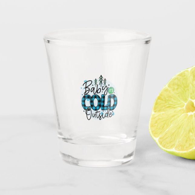Xmas Gift Baby It Is Cold Outside Shot Glass (Front)