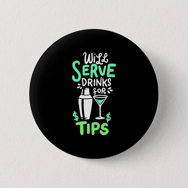 Xmas Gift | Bartender Will Serve Drinks For Tips Button (Front)