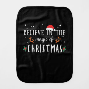 Xmas Gift Believe In The Magic Of Christmas Baby Burp Cloth