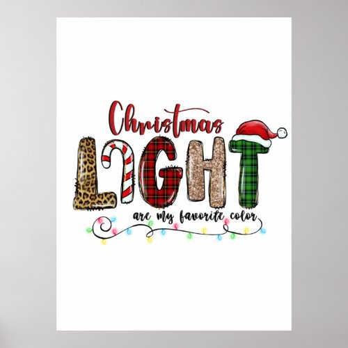 Xmas Gift Chritsmas Light Are My Favorite Color Poster