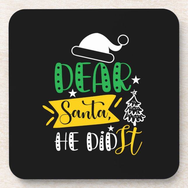 Xmas Gift Dear Santa He Did It Beverage Coaster (Front)