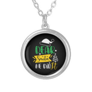 Xmas Gift Dear Santa He Did It Silver Plated Necklace