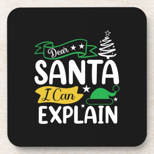 Xmas Gift Dear Santa I Can Explain Beverage Coaster