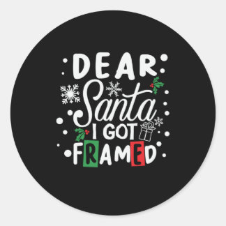 Xmas Gift Dear Santa I Got Framed Classic Round Sticker