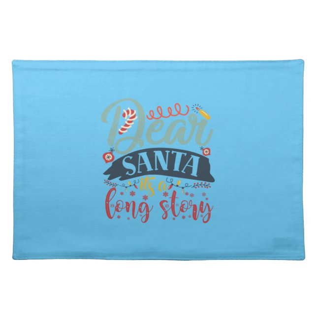 Xmas Gift | Dear Santa It Is A Long Story Cloth Placemat (Front)
