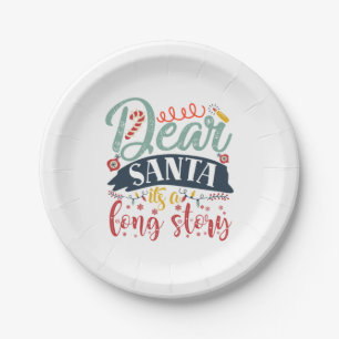 Xmas Gift Dear Santa It Is A Long Story Paper Plates
