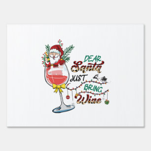 Xmas Gift Dear Santa Just Bring Wine Sign