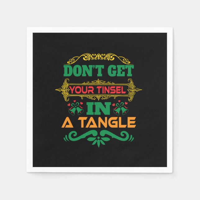 Xmas Gift Do Not Get Your Tinsel In Tangle Napkins (Front)