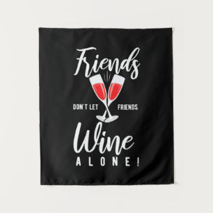 Xmas Gift Do Not Let Friends Wine Alone Tapestry