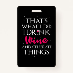 Xmas Gift   Drink Wine And Celebrate Things Badge