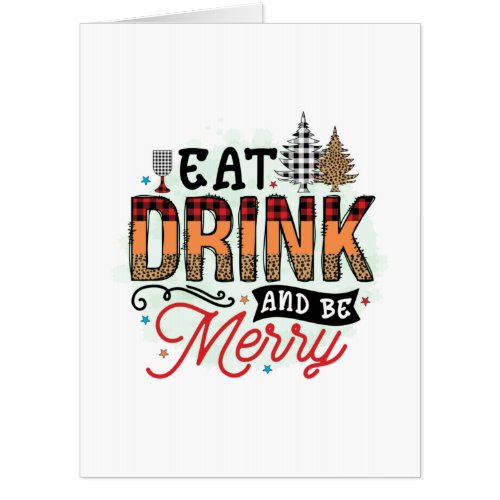 Xmas Gift Eat Drink And Be Merry Card