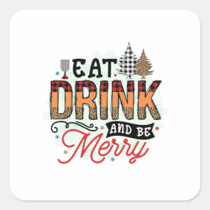 Xmas Gift Eat Drink And Be Merry Square Sticker