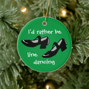 Xmas Gift for Line Dancer I'd Rather Be Dancing  Ceramic Ornament
