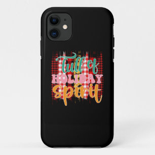 Xmas Gift Full Of Holiday Spirit iPhone 11 Case