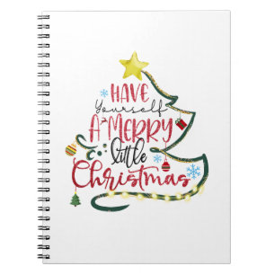 Xmas Gift Have Yourself A Merry Little Christmas Notebook