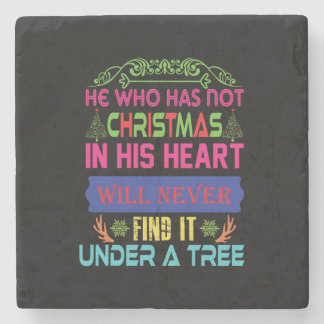 Xmas Gift He Who Has Not Christmas Stone Coaster