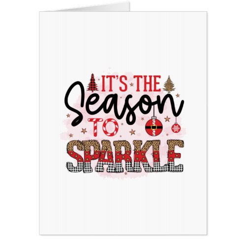 Xmas Gift It Is The Season To Sparkle Card