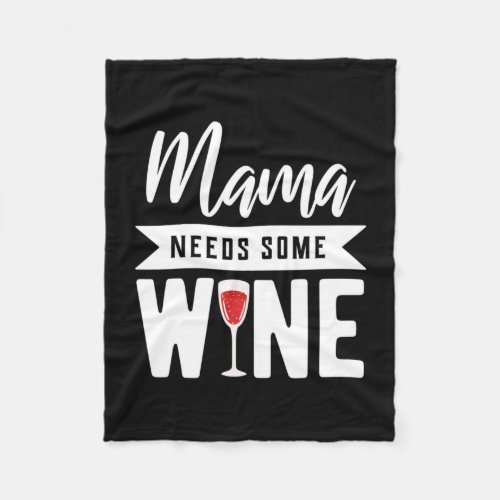 Xmas Gift  Mama Needs Some Wine Fleece Blanket
