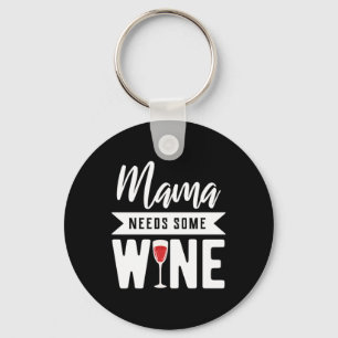 Xmas Gift   Mama Needs Some Wine Keychain