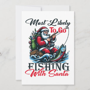 Xmas Gift Most Likely To Go Fishing With Santa Holiday Card