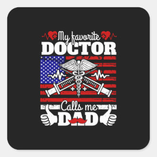 Xmas Gift | My Favorite Doctor Calls Me Dad Square Sticker
