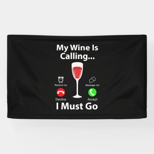 Xmas Gift  My Wine Is Calling And I Must Go Banner