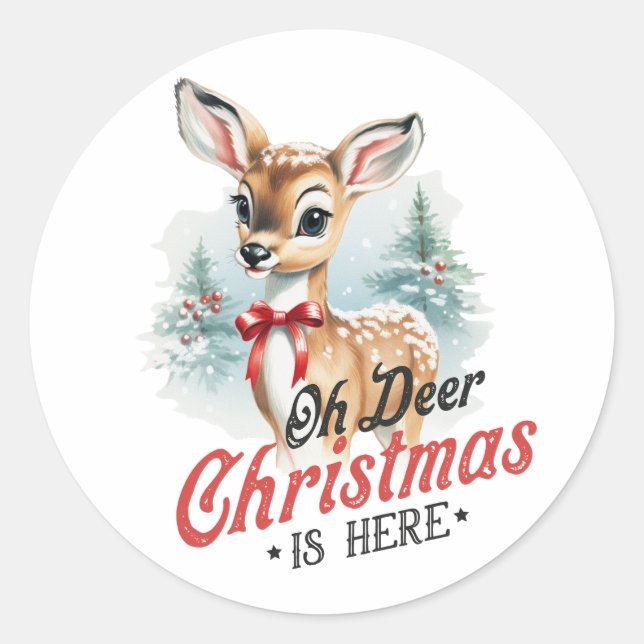 Xmas Gift Oh Deer Christmas Is Here Classic Round Sticker (Front)