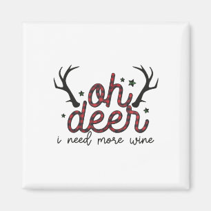 Xmas Gift Oh Deer I Need More Wine Magnet