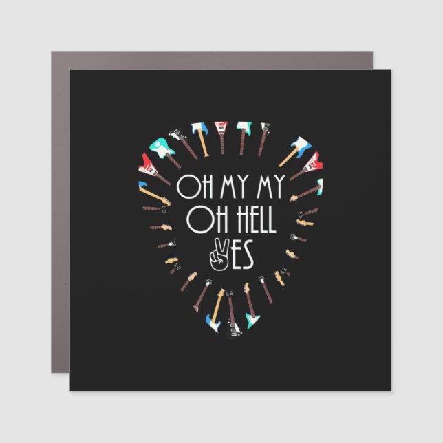 Xmas Gift | Oh My Guitar Oh Hell Yes Car Magnet (Front)