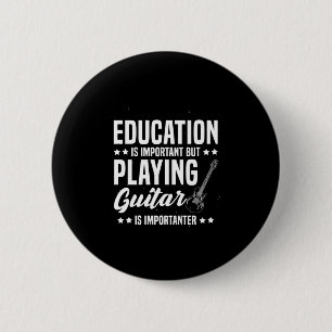 Xmas Gift Playing Guitar Is Important Button