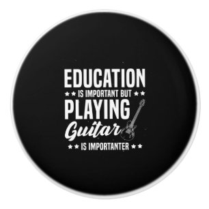 Xmas Gift Playing Guitar Is Important Ceramic Knob