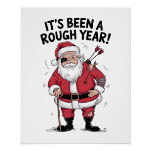 Xmas Gift Santa Claus It Is Been A Rough Year Poster