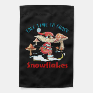Xmas Gift Take Time To Chase Snowflakes Garden Flag