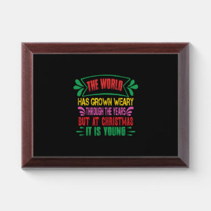 Xmas Gift The World Has Grown Weary Award Plaque